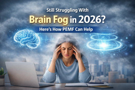 Still Struggling With Brain Fog in 2026? Here’s How PEMF Can Help