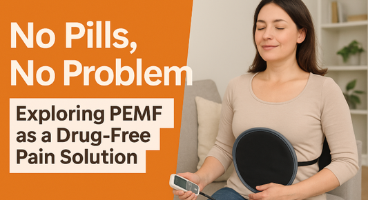 No Pills, No Problem: Exploring PEMF as a Drug-Free Pain Solution